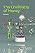 The Chemistry of Money by Brian Rohrig