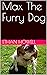 Max The Furry Dog by Ethan Howell