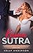 El Kama Sutra La Guía Práctica Para Orgasmos Alucinantes Con El Kama Sutra, Las Enseñanzas Sexuales Tántricas Y Las Posiciones Sexuales Que Mejoran El Clímax