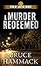 A Murder Redeemed: Clean read crime fiction, full of action, mystery and suspense (Star of Justice Series)