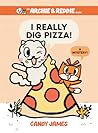 I Really Dig Pizza!: A Mystery! (An Archie & Reddie Book) I Really Dig Pizza!: A Mystery! (An Archie & Reddie Book)