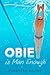 Obie Is Man Enough