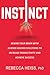 Instinct: Rewire Your Brain with Science-Backed Solutions to Increase Productivity and Achieve Success