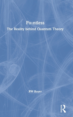 Pointless: The Reality behind Quantum Theory