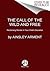 The Call of the Wild and Free: Reclaiming the Wonder in Your Child’s Education, A New Way to Homeschool