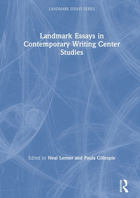 Landmark Essays in Contemporary Writing Center Studies (Landmark Essays Series)