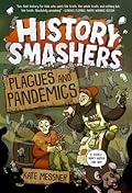 History Smashers: Plagues and Pandemics