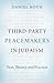 Third-Party Peacemakers in Judaism: Text, Theory, and Practice