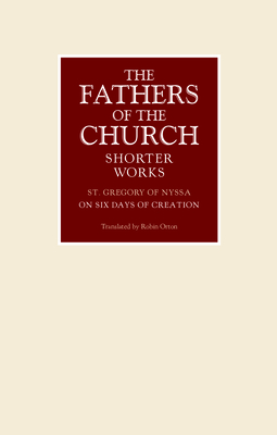 On the Six Days of Creation (Fathers of the Church: Shorter Works)
