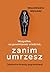 Wszystko, co powinieneś wiedzieć, zanim umrzesz