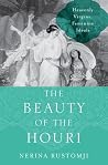 The Beauty of the Houri: Heavenly Virgins, Feminine Ideals The Beauty of the Houri: Heavenly Virgins, Feminine Ideals