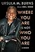 Where You Are Is Not Who Yo...