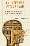 An Internet in Your Head: A New Paradigm for How the Brain Works An Internet in Your Head: A New Paradigm for How the Brain Works