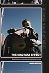 The Mad Max Effect: Road Warriors in International Exploitation Cinema (Global Exploitation Cinemas)