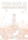 The Day I Divorced God by Tamosan