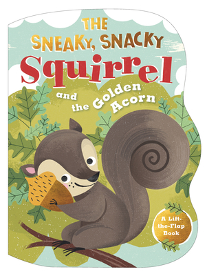 The Sneaky, Snacky Squirrel and the Golden Acorn (Board Book)