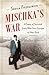 Mischka's War: A Story of Survival from War-Torn Europe to New York