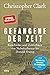 Gefangene der Zeit. Geschichte und Zeitlichkeit von Nebukadnezar bis Donald Trump