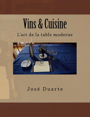 Vins & Cuisine: L'art de la table moderne (French Edition)