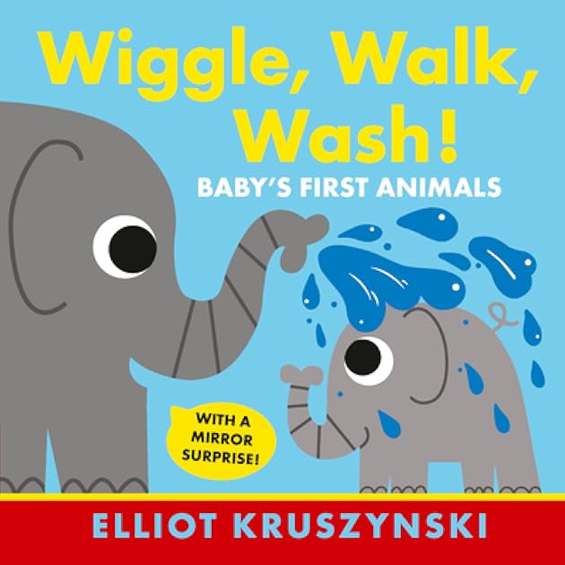 Wiggle, Walk, Wash! Baby's First Animals