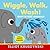 Wiggle, Walk, Wash! Baby's First Animals by Elliot Kruszynski