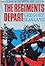 The Regiments Depart: A History Of The British Army 1945-1970