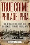 True Crime Philad...