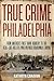 True Crime Philadelphia