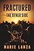 Fractured: The Other Side