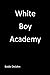 White Boy Academy