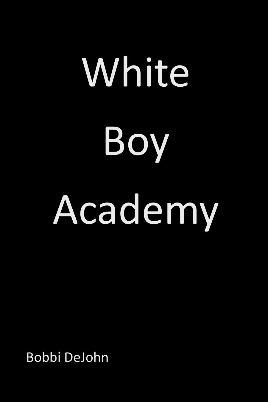 White Boy Academy (Kindle Edition)