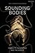 Sounding Bodies: Identity, Injustice, and the Voice