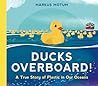 Ducks Overboard! by Markus Motum