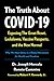 The Truth About COVID-19: Exposing The Great Reset, Lockdowns, Vaccine Passports, and the New Normal