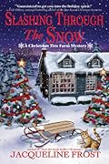 Slashing Through the Snow (Christmas Tree Farm Mystery, #3)