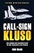 Call-Sign KLUSO: An American Fighter Pilot in Mr. Reagan’s Air Force
