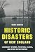 Historic Disasters of New E...