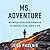 Ms. Adventure: My Wild Explorations in Science, Lava, and Life