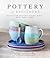 Pottery for Beginners by Kara Leigh Ford