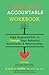 How to Be Accountable Workbook: Take Responsibility to Change Your Behavior, Boundaries, & Relationships (5-Minute Therapy)