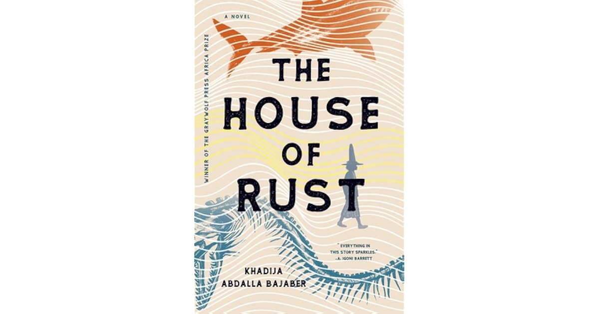 The House of Rust by Khadija Abdalla Bajaber