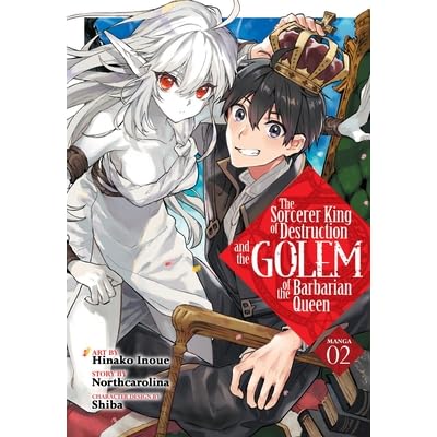 The Sorcerer King Of Destruction And The Golem Of The Barbarian Queen Manga Vol 2 By Hinako Inoue