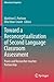 Toward a Reconceptualization of Second Language Classroom Assessment: Praxis and Researcher-teacher Partnership (Educational Linguistics)