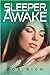 Sleeper, Awake
