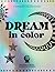 Dream in Color by Brita Lynn Thompson