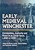 Early Medieval Winchester by Ryan Lavelle