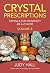 Crystal Prescriptions: Crystals for Prosperity - An A-Z Guide (Volume 8)