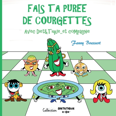 Fais ta purée de courgettes avec Diet&Tique...et compagnie