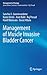 Management of Muscle Invasive Bladder Cancer (Management of Urology)