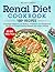 RENAL DIET COOKBOOK: Amazin...